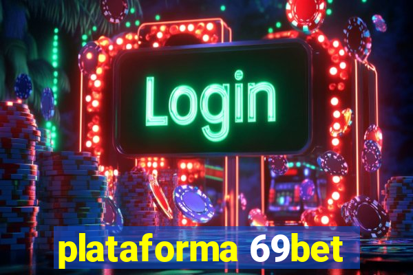 plataforma 69bet